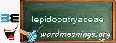 WordMeaning blackboard for lepidobotryaceae